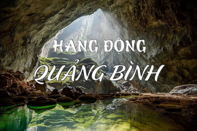 QUẢNG B&Igrave;NH - THI&Ecirc;N ĐƯỜNG KH&Aacute;M PH&Aacute; V&Agrave; TRẢI NGHIỆM
