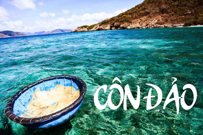 C&Ocirc;N ĐẢO - VẺ ĐẸP BIỂN ĐẢO