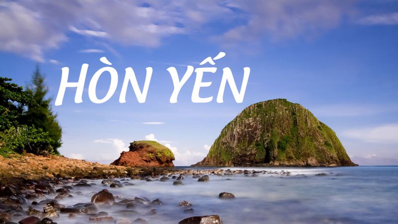 H&Ograve;N YẾN - VẺ ĐẸP XỨ HOA V&Agrave;NG CỎ XANH